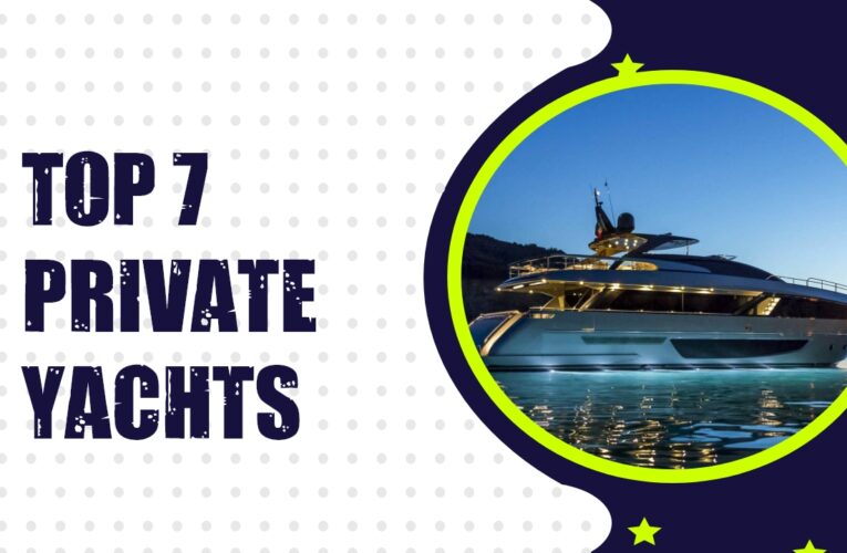 Top 7 private Yachts  in uk